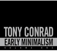 Conrad, Tony - Early Minimalism Vol.1