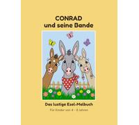 CONRAD und seine Bande: Das lustige Esel-Malbuch (Conrad und seine Eselbande - Die lustige Malbuch-Serie)
