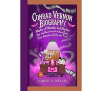 CONRAD VERNON BIOGRAPHY: Master of Macabre And Mayhem - How The Mind Behind The Addams Family Keeps Animation Spooky And Fresh