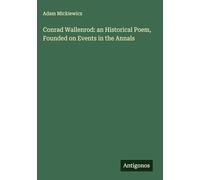Conrad Wallenrod: an Historical Poem, Founded on Events in the Annals