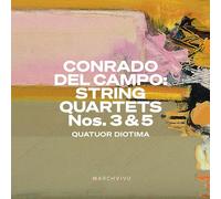 Conrado del Campo - String Quartets Nos. 3 - 5