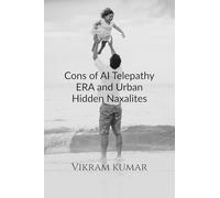 Cons of AI Telepathy ERA and Urban Hidden Naxalites