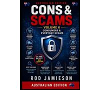 CONS & SCAMS Volume 6:: Consumer & Everyday Scams Australian Edition (Cons and Scams)