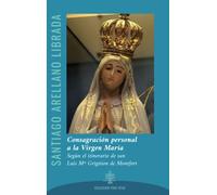 Consagración Personal A La Virgen María: según el itinerario de san Luis Mª Grignion de Montfort: 1 (Fons Vitae)