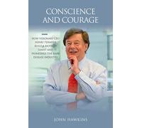 Conscience and Courage: How Visionary CEO Henri Termeer Built a Biotech Giant and Pioneered the Rare Disease Industry