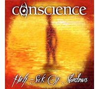 CONSCIENCE - Half-Sick Of Shadows