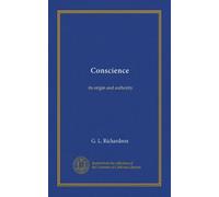 Conscience: its origin and authority