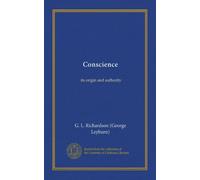 Conscience: its origin and authority