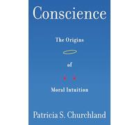 Conscience: The Origins of Moral Intuition