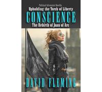 CONSCIENCE: Upholding The Torch of Liberty - The Rebirth of Joan of Arc