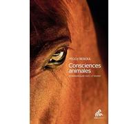 Consciences animales: Communiquer avec le vivant