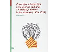 Consciència lingüística i consciència nacional a Catalunya durant la renaixença: 254 (Textos i Estudis de Cultura Catalana)