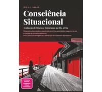 Consciência Situacional: Avaliação de Riscos e Segurança no Dia a Dia