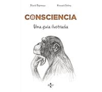 Consciencia: Una guía ilustrada (Filosofía - Filosofía y Ensayo)