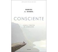Consciente: Ciencia y práctica del mindfulness (Contextos)