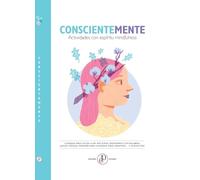 CONSCIENTEMENTE: Actividades con espíritu mindfunlness (LIBROS PARA LA MENTE)
