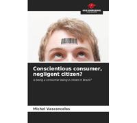 Conscientious consumer, negligent citizen?: Is being a consumer being a citizen in Brazil?