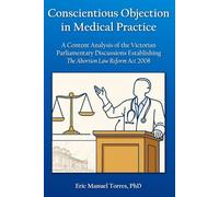 Conscientious Objection in Medical Practice: A Content Analysis of the Victorian Parliamentary Discussions Establishing The Abortion Law Reform Act 2008