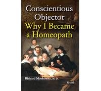 Conscientious Objector - Why I Became A Homeopath