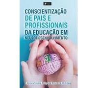 Conscientização De Pais E Profissionais Da Educação Em Neurodesenvol