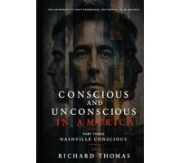 Conscious and Unconscious in America: Part One Rochester Unconscious