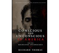 Conscious and Unconscious in America: Part One Rochester Unconscious