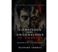 Conscious and Unconscious in America: Part Two Second City Unconscious
