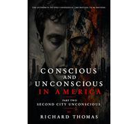 Conscious and Unconscious in America: Part Two Second City Unconscious
