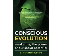 Conscious Evolution: Awakening the Power of Our Social Potential
