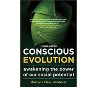 Conscious Evolution: Awakening the Power of Our Social Potential