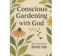 Conscious Gardening with God: The seeds & the blooms