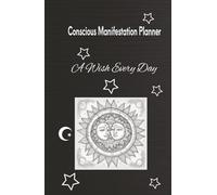 Conscious Income Gratitude Journal: Manifest your dreams and abundance every day.: Manifestation and Abundance Notebook: A Positive Affirmation and Financial Attraction Exercises Every Day