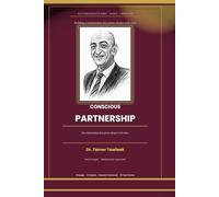 Conscious Partnership: Building a Relationship That Grows Deeper With Time - The Complete Guide to Intentional, Lasting, Fulfilling Love (The Conscious Love Series)