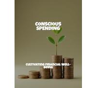 Conscious Spending: Cultivating Financial Well-Being