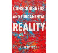 Consciousness and Fundamental Reality (Philosophy of Mind)