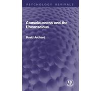 Consciousness and the Unconscious (Psychology Revivals)