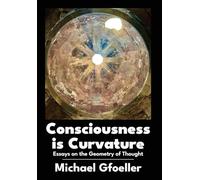 Consciousness Is Curvature: Essays on the Geometry of Thought