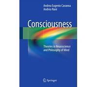 Consciousness: Theories in Neuroscience and Philosophy of Mind
