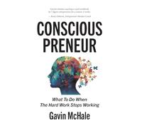 Consciouspreneur: What To Do When The Hard Work Stops Working