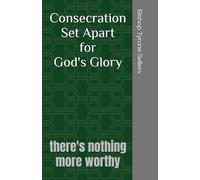 Consecration Set Apart for God's Glory