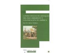 CONSECUENCIAS ANDALUCIA DESCUBRIMIENTO Y COLONIZACION AMERIC | Juan José Iglesias Rodríguez