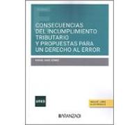 Consecuencias Del Incumplimiento Tributario Y Propuestas Para Un Derecho Al Error