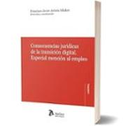Consecuencias Jurídicas De La Transición Digital. Especial Menció N Al