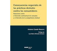 Consecuencias negociales de las prácticas desleales contra los consumidores: Relaciones entre el Derecho contractual de consumo y el Derecho de la competencia desleal (Varios)