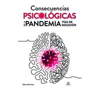 Consecuencias Psicologicas De La Pandemia. Vias De Solucion