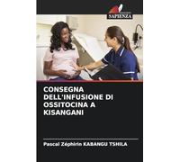 CONSEGNA DELL'INFUSIONE DI OSSITOCINA A KISANGANI
