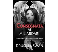 Consegnata ai miliardari: Una romance ménage con lupi mannari (Stagione degli accoppiamenti)