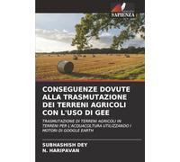 CONSEGUENZE DOVUTE ALLA TRASMUTAZIONE DEI TERRENI AGRICOLI CON L'USO DI GEE: TRASMUTAZIONE DI TERRENI AGRICOLI IN TERRENI PER L'ACQUACOLTURA UTILIZZANDO I MOTORI DI GOOGLE EARTH