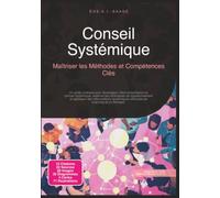 Conseil Systémique: Maîtriser les Méthodes et Compétences Clés