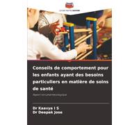 Conseils de comportement pour les enfants ayant des besoins particuliers en matière de soins de santé: Aspect non pharmacologique
